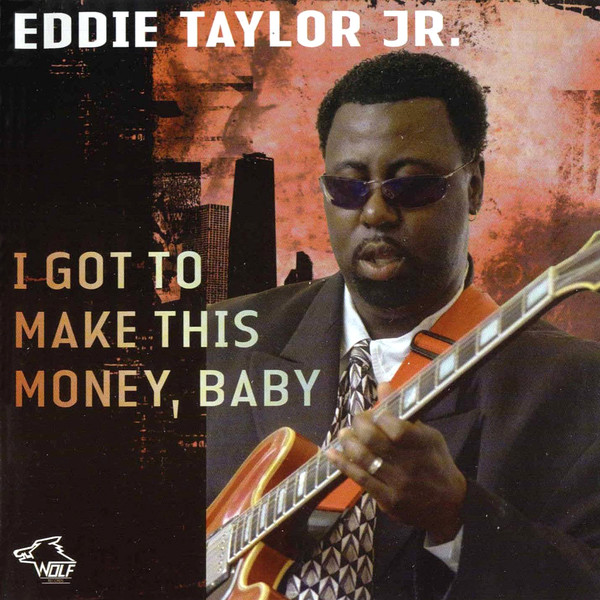 I Got to Make This Money, Baby: Chicago Blues Session, Volum