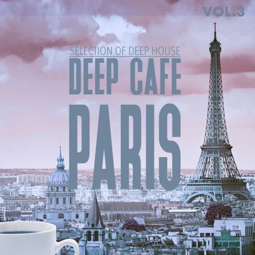 VA - Deep Cafe Paris Vol 3 Selection Of Deep House (2017)